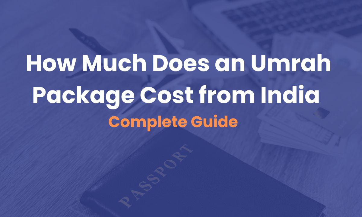 How Much Does an Umrah Package Cost from India