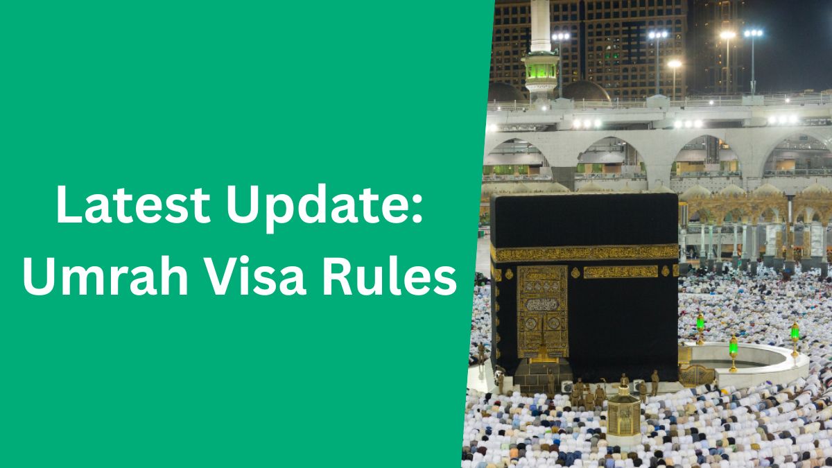 Umrah Visa New Rules 2025 Latest Update - Important