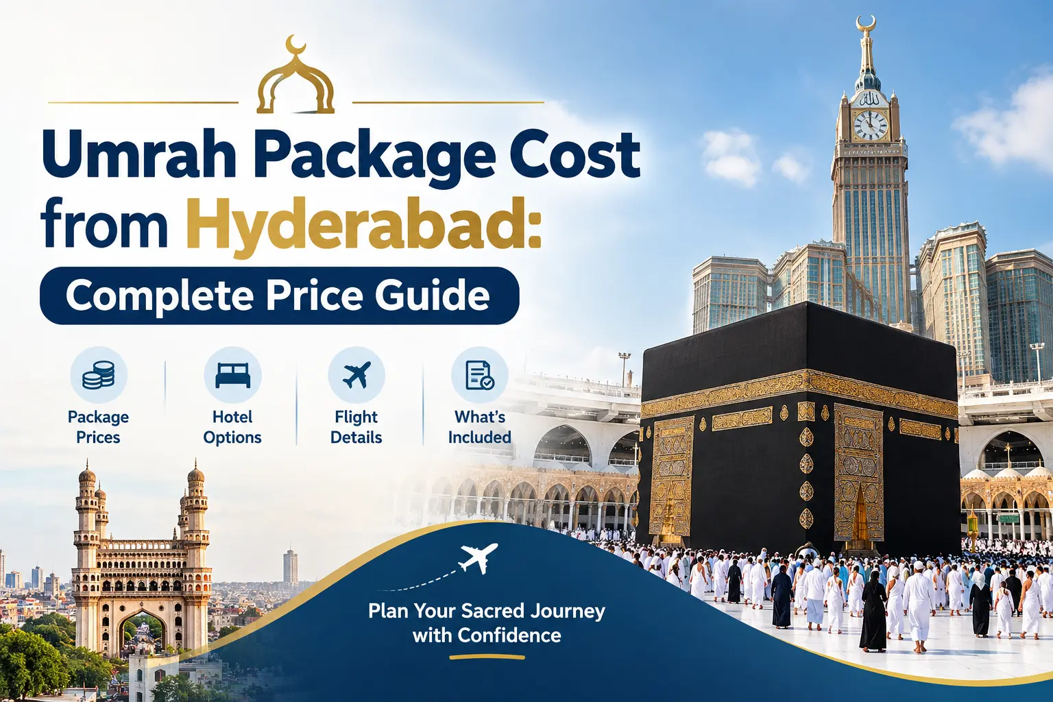 Umrah Package Cost from Hyderabad 2026: Complete Price Guide