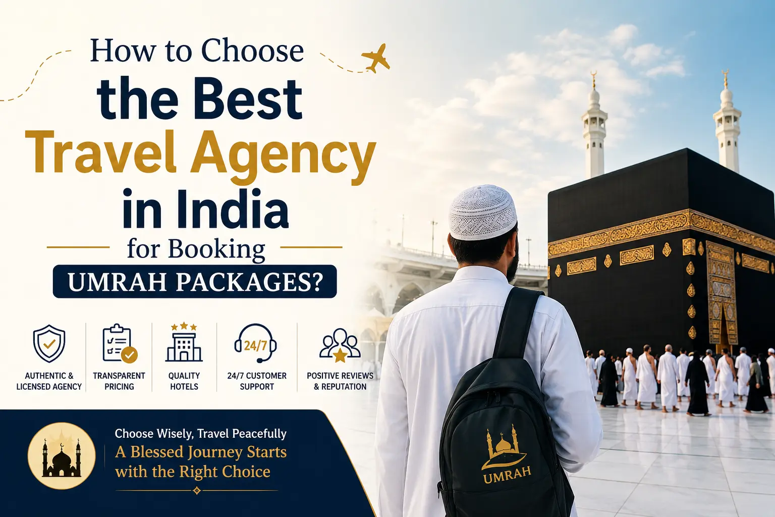 How to Choose the Best Travel Agency in India for Booking Umrah Packages?