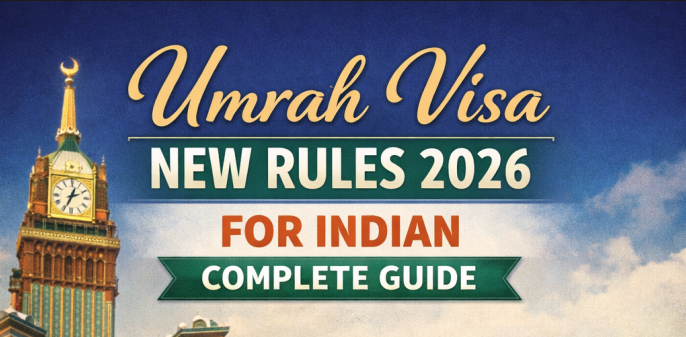 Umrah Visa New Rules 2026 for Indian Complete Guide